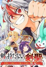 A Sword-Less Sword Saint, Unrivaled in a Knight Academy Ruled by Aristocrats