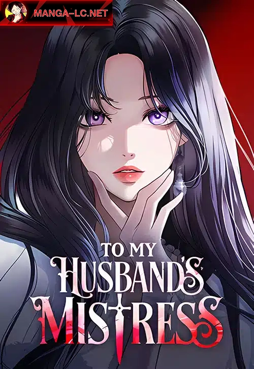 To My Husband’s Mistress – แด่ชู้รักของสามี