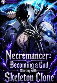 Becoming Necromancer God Through a Skeleton Clone