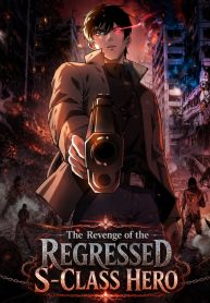 The Regressed S-Class Heros Revenge